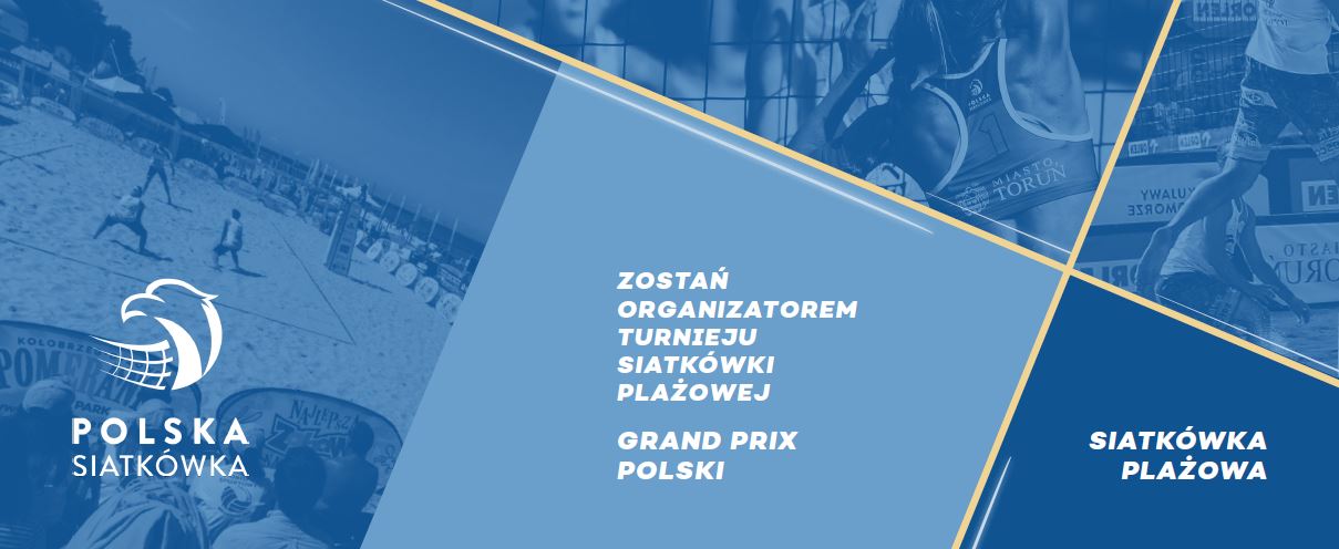 Zostań organizatorem turnieju siatkówki plażowej - Grand Prix Polski