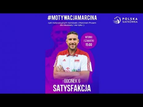 #MotywacjaMarcina odcinek VI - Satysfakcja